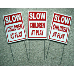 (3) SLOW -- CHILDREN AT PLAY Coroplast SIGNS with stakes 8" x 12" Red on White