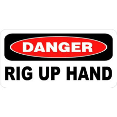 3 - Danger Rig Up Hand 1" x 2" Hard Hat Oilfield Toolbox Helmet Sticker H190