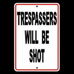 Trespassers Will Be Shot metal warning security safety cctv surveillance SSG005