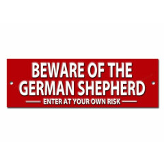 BEWARE OF THE GERMAN SHEPHERD ENTER AT YOUR OWN RISK METAL SIGN.DOG WARNING SIGN