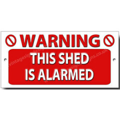 WARNING THIS SHED IS ALARMED.GARDEN SECURITY SIGN,GARDEN SHED SECURITY SIGN.