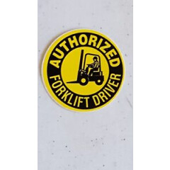 One Authorized Forklift Driver Hard Hat Sticker Black on Yellow 2" Dia.