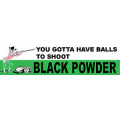 You Gotta Have Balls to Shoot Black Powder S-14
