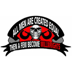 All men are created equal then a few become a millwright, CMW-15