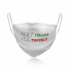 Cotton Washable Reusable Face Mask Part Italian Italy All Trouble Travel White