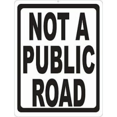 Not a Public Road Sign. Size Options. Private Street No Entry Allowed Roads