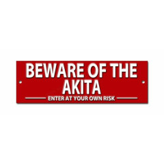 BEWARE OF THE AKITA ENTER AT YOUR OWN RISK METAL SIGN.INTRUDER DERRENT SIGN