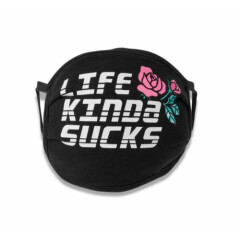 Comfortable "Life Kinda Sucks" with Pink Roses Fashionable Protective Face Mask