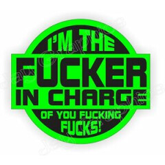 F*cker In Charge Hard Hat Sticker \ Helmet Decal \ Funny Foreman Labels Bossman