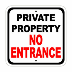 Private Property No Entrance Novelty Notice Aluminum Metal Sign 