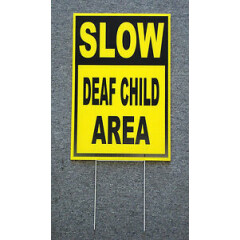 SLOW -- DEAF CHILD AREA Coroplast SIGN with stake 12x18