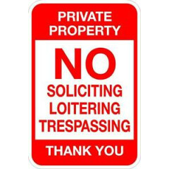 No Soliciting Loitering Trespassing - 12 x 18. A Real Sign. 10 Year 3M Warranty.