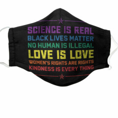 Science is Real Black Lives Matter No Human Is Illegal Love is Love Face Mask