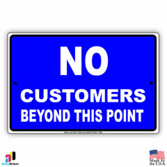 No Customers Beyond This Point Aluminum Metal 8x12 Caution Sign