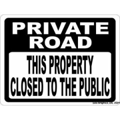 Private Road This Property Closed to Public Sign. Size Options. Keep Traffic Out