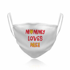 Washable Reusable Face Mask Mommy Loves Me ! Funny Fashion Covering Shield Mom