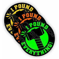 (3) I Pound Everything Funny Hard Hat Stickers Welding Motorcycle Helmet Decals