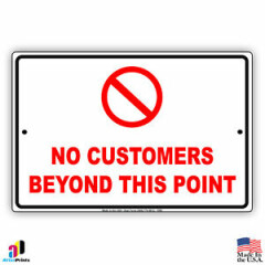 No Customers Beyond This Point Aluminum Metal 8x12 Warning Sign