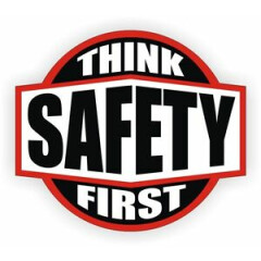 Think Safety First Hard Hat Sticker \ Funny Decals Labels Laborer Foreman Helmet