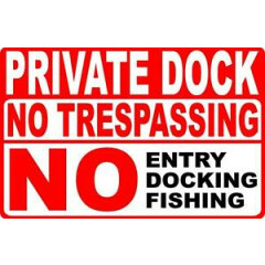 Private Dock No Trespassing Sign. Size Options. No Fishing Docking Entry Boat