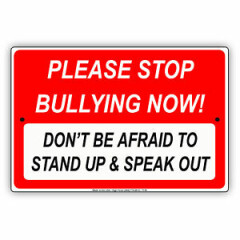 Stop Bullying Now Don't Be Afraid To Stand Up & Speak Out Aluminum Metal Sign