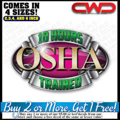 OSHA 10 HOUR TRAINED Decal Hard Hat Cup Cooler Phone 100166