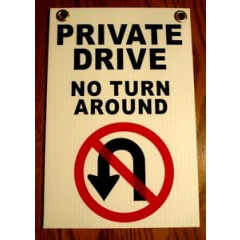 PRIVATE DRIVE NO TURN AROUND 8"X12" Plastic Coroplast Sign w/Grommets Security w