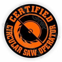 Circular Saw Operator Funny Hard Hat Sticker | Decal Label Helmet Carpenter
