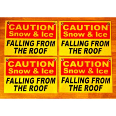 (4) CAUTION SNOW & ICE FALLING FROM THE ROOF Plastic Coroplast Signs 8"X12" yel