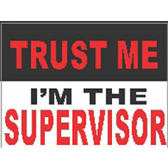Trust Me I'm The Supervisor Sticker CG-2