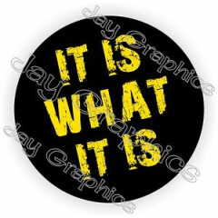 It Is What It Is Hard Hat Sticker | Decal Funny Label Helmet Safety Laborer USA