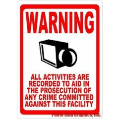 Warning All Activities Recorded to Aid Prosecution Sign. w/options. Security