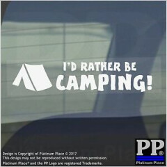 1 x I'd Rather be Camping-Window,Car,Van,Sticker,Sign,Meme,Nature,Camp,Fire