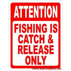 Attention Fishing is Catch & Release Only Sign. Size Options. Fish Rules 