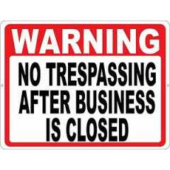 No Trespassing after Business Closed Sign. Size Options. Afterhour Trespassers