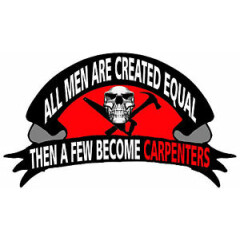 All men are created equal then a few become carpenters sticker, CC-38