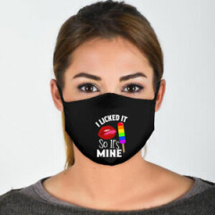 I Licked It So It's Mine Pride Face Covering/Masks. Washable, Comfortable Fit
