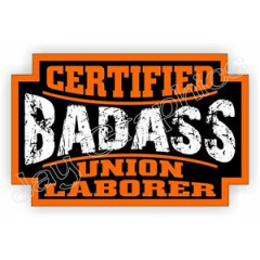 Badass UNION LABORER Hard Hat Sticker Decal Label Motorcycle Helmet Construction