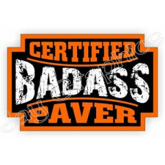 Bad Ass PAVER Hard Hat Sticker | Decal Label Helmet Badge Asphalt Paving