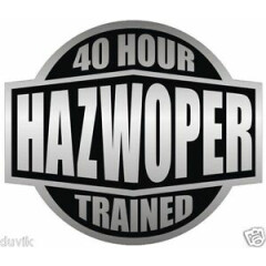 40 HOUR HAZWOPER TRAINED STICKER BLACK ON GREY HARD HAT STICKER LAPTOP STICKER 