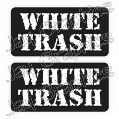 (Pair) WHITE TRASH Hard Hat Stickers / Funny Construction Quotes Decals Labels