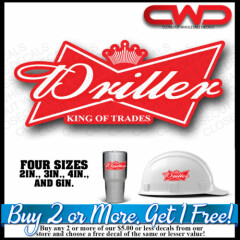Driller - King of Trades Decal Sticker Vehicle, Toolbox, Hardhat, cell 10336