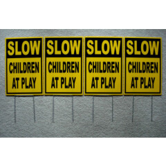 (4) SLOW -- CHILDREN AT PLAY Coroplast SIGNS with stakes 12x18
