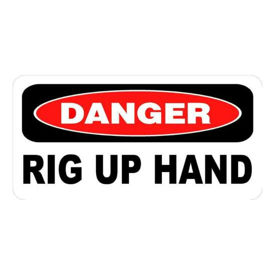 3 - Danger Rig Up Hand 1" x 2" Hard Hat Oilfield Toolbox Helmet Sticker H190 image {1}