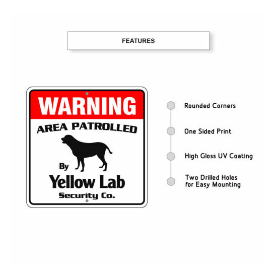 Warning Area Patrolled By Yellow Lab Dog Safety Aluminum Metal Sign 12"x12"  image {2}