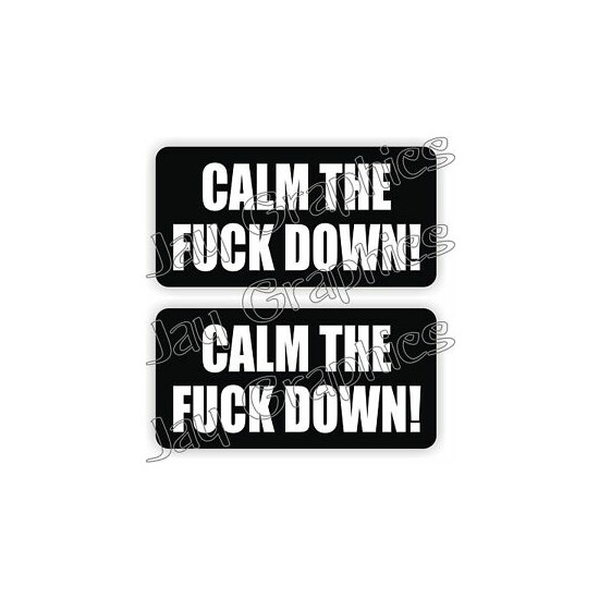 Hard Hat Stickers | CALM THE F**K DOWN Funny Construction Quote Decals Labels image {1}