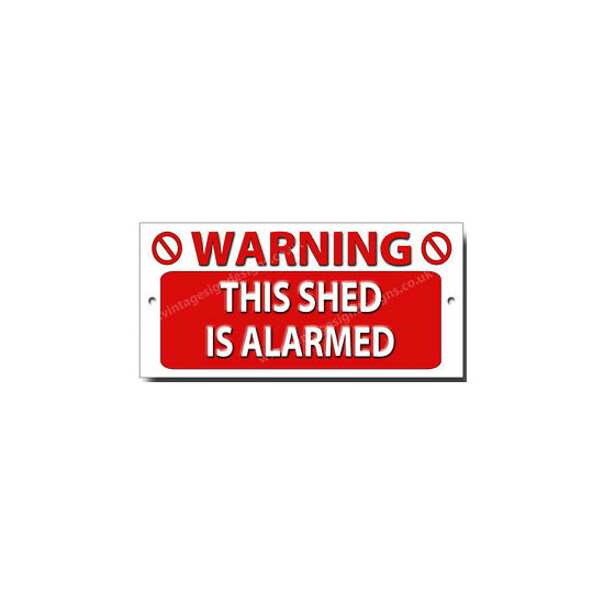 WARNING THIS SHED IS ALARMED.GARDEN SECURITY SIGN,GARDEN SHED SECURITY SIGN. image {1}