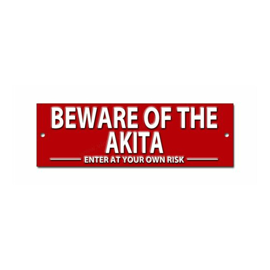 BEWARE OF THE AKITA ENTER AT YOUR OWN RISK METAL SIGN.INTRUDER DERRENT SIGN image {1}