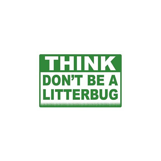 DON'T BE A... LITTERBUG - SIGN- #PS-454 image {1}