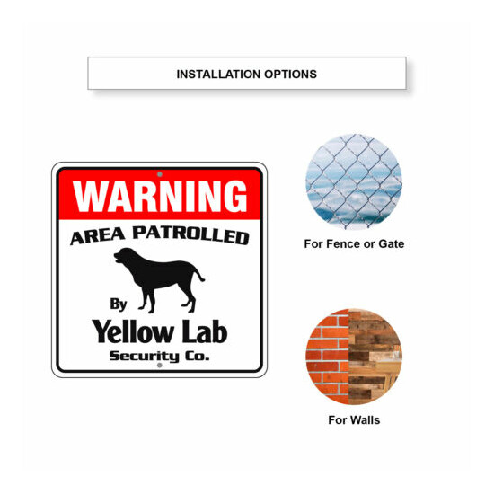 Warning Area Patrolled By Yellow Lab Dog Safety Aluminum Metal Sign 12"x12"  image {4}